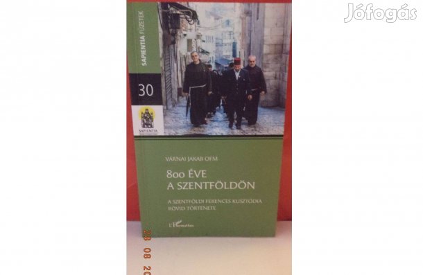 Várnai Jakab OFM: 800 éve a Szentföldön