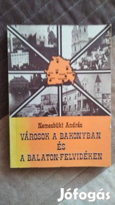 Városok a Bakonyban és a Balaton-felvidéken