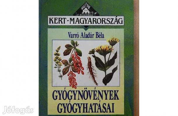 Varró Aladár : Gyógynövények gyógyhatásai Ajándékozható állapotú könyv