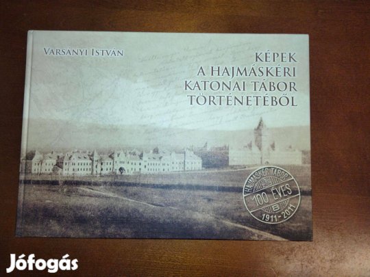 Varsányi István Képek a hajmáskéri katonai tábor történetéből