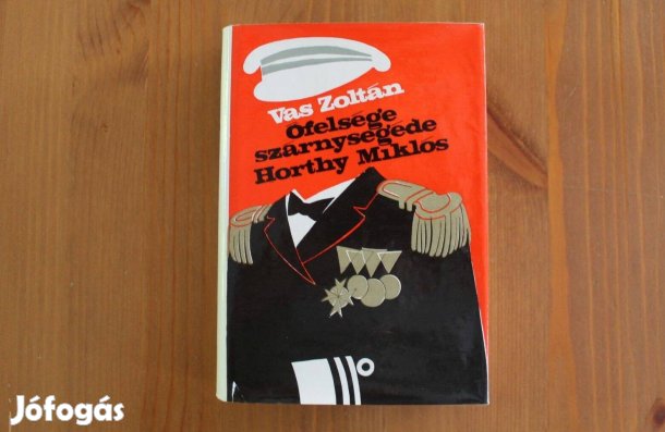 Vas Zoltán - Őfelsége szárnysegéde Horthy Miklós