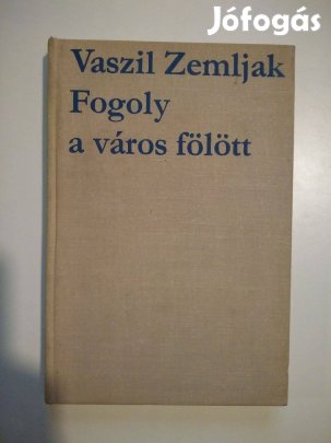 Vaszil Zemljak - Fogoly a város fölött
