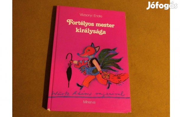 Vázsonyi Endre: Fortélyos mester királysága (Gyerekkönyv, 1983)