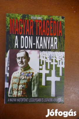 Vécsey Aurél : Magyar tragédia - A Don-Kanyar