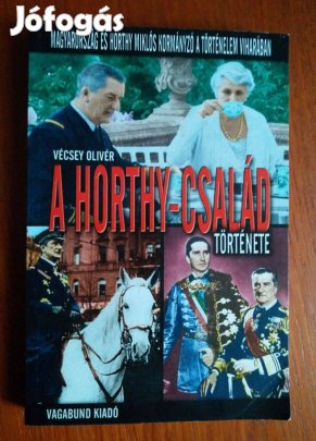 Vécsey Olivér - A Horthy-család története