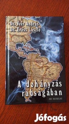 Veér András - Erőss László - A dohányzás rabságában