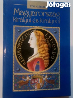 Vég Gábor Magyarország királyai és királynői