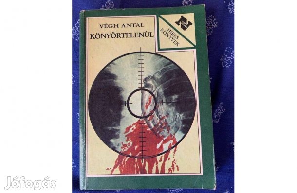 Végh Antal Könyörtelenül