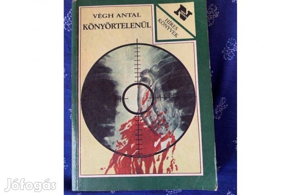 Végh Antal Könyörtelenül