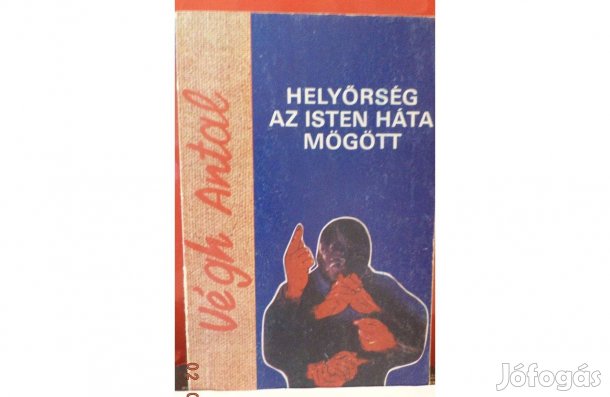 Végh Antal: Helyőrség az Isten háta mögött