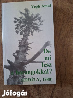 Végh Antal : De mi lesz a harangokkal ?