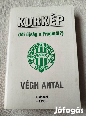 Végh Antal - Korkép (Mi újság a Fradinál?)