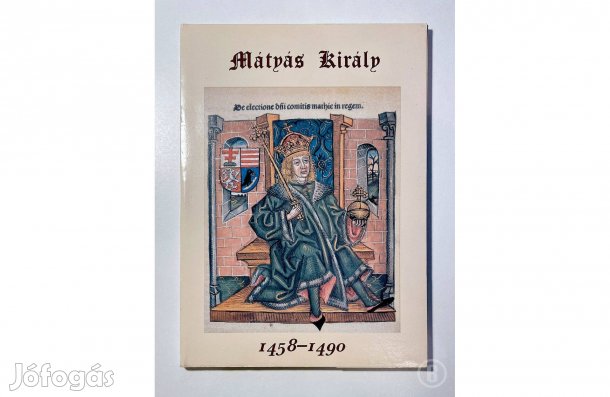 Végh Miklós szerk. Mátyás Király 1458-1490 - - (Csak személyesen!)