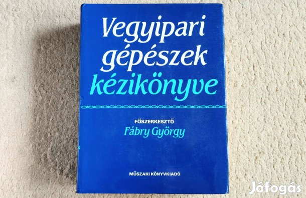 Vegyipari gépészek kézikönyve - Fábry György