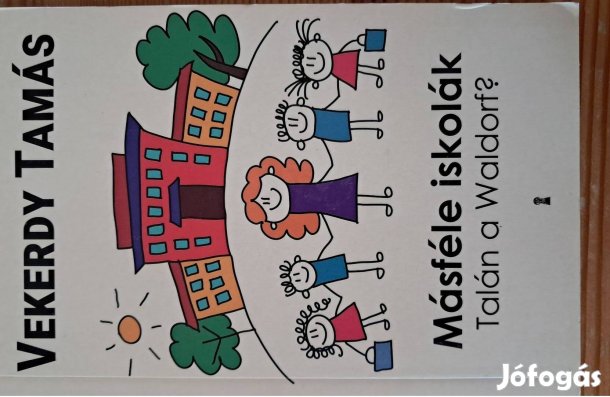 Vekerdy Tamás Másféle Iskolák Talán A Waldorf?