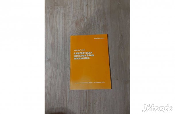 Vekerdy Tamás: A Waldorf-iskola első három évének programjáról