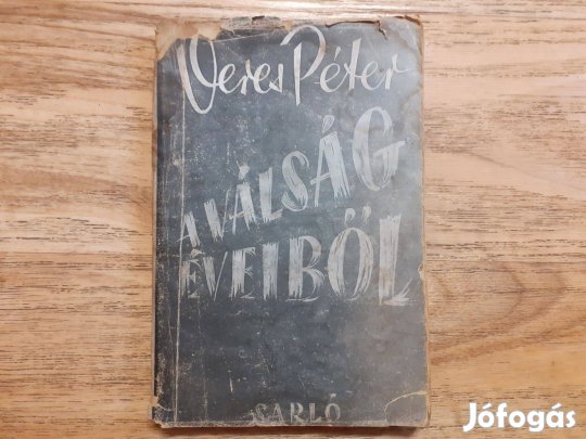Veres Péter: A válság éveiből (1945)