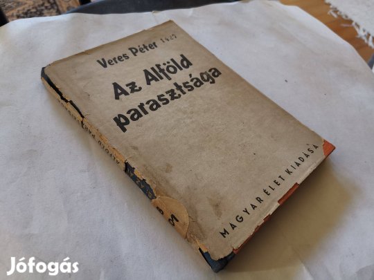 Veres Péter - Az Alföld parasztsága - szociográfia antik kiadás 1944