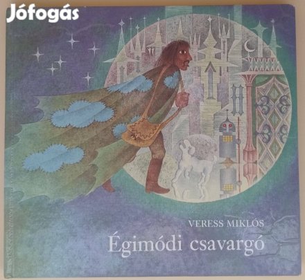 Veress Miklós: Égimódi csavargó (Gaál Éva rajzaival)