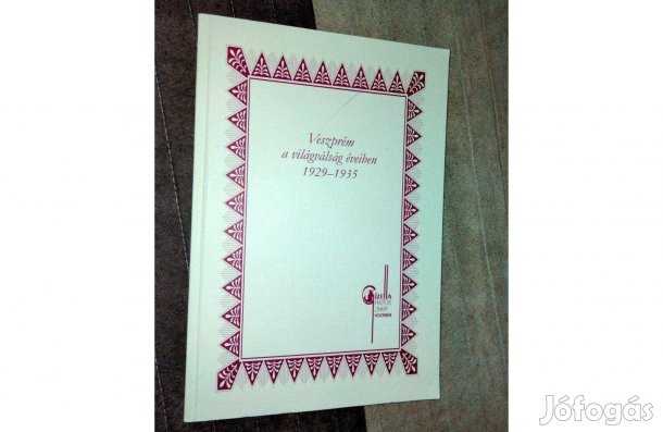 Veszprém a világválság éveiben 1929-1935