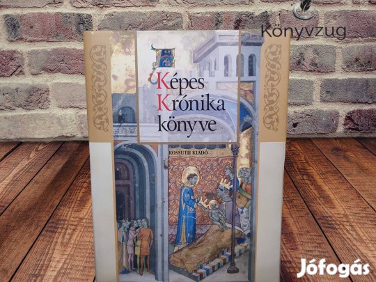 Veszprémy László - Wehli Tünde - A Képes Krónika könyve