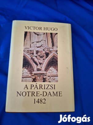 Victor Hugo : A párizsi Notre- Dame
