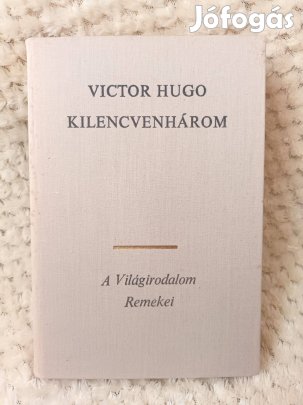 Victor Hugo - Kilencvenhárom - A világirodalom remekei - 1973