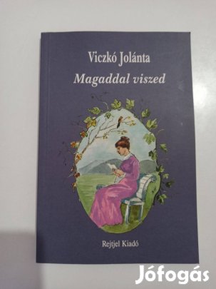 Viczkó Jolánta - Magaddal viszed