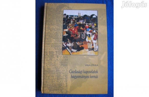 Viga Gyula: Gazdasági kapcsolatok hagyományos formái