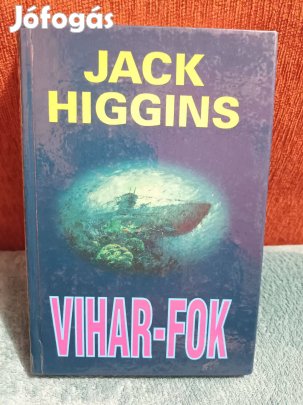Vihar-fok - Jack Higgins - Jack Higgins lélegzetelállítóan izgalmas kr