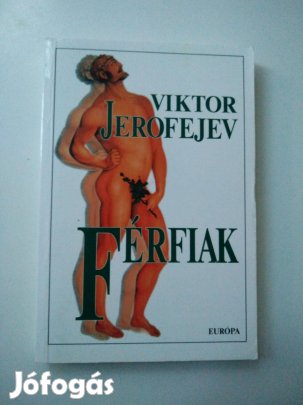 Viktor Jerofejev - Férfiak - dedikált