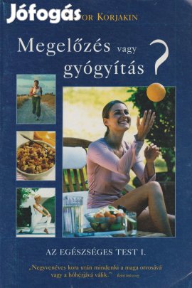Viktor Korjakin: Megelőzés vagy gyógyítás? I