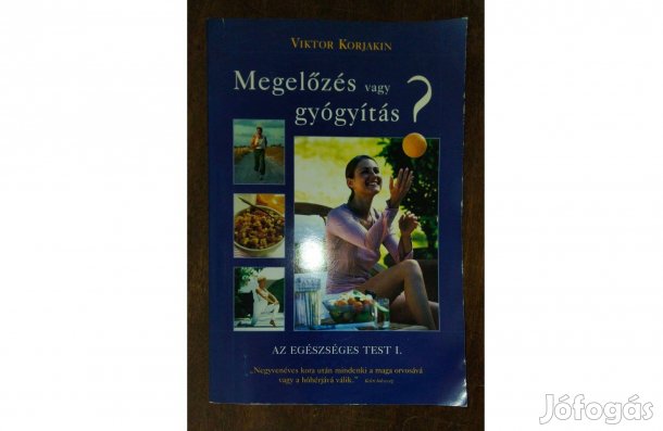 Viktor Korjakin : Megelőzés vagy gyógyítás?