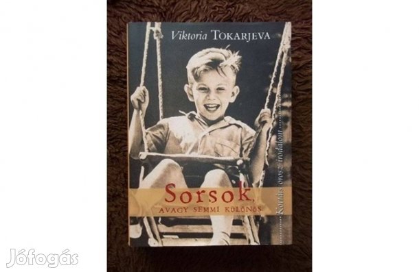 Viktoria Tokarjeva: Sorsok, avagy semmi különös