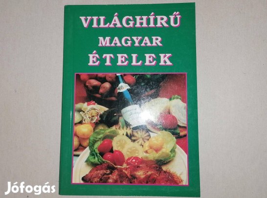 Világhírű magyar ételek című Új könyve eladó !