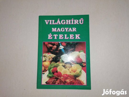 Világhírű magyar ételek című Új könyve eladó !