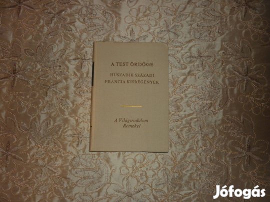 Világirodalom Remekei - A test ördöge - XX. sz. francia kisregények AA