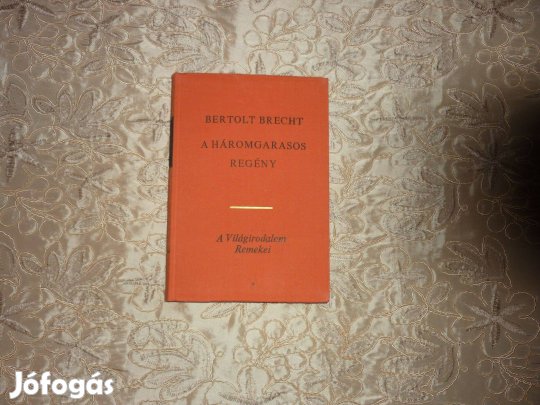 Világirodalom Remekei - Bertolt Brecht - A háromgarasos regény 1970