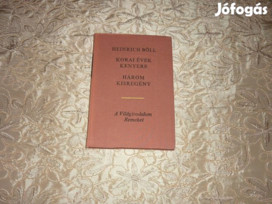 Világirodalom Remekei - H. B.: Korai évek kenyere - Három kisregény