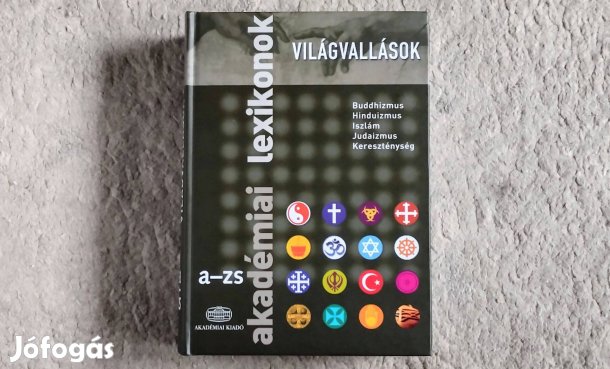 Világvallások - Akadémiai lexikon A-ZS Buddhizmus, Hinduizmus, Iszlám