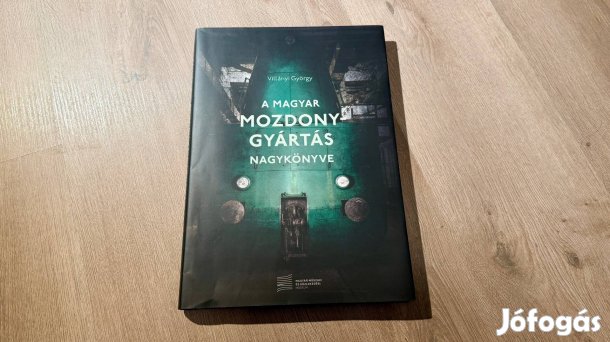 Villányi György: A magyar mozdonygyártás nagykönyve Ritkaság!