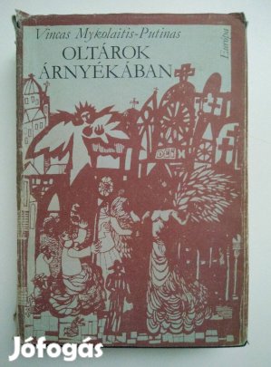 Vincas Mykolaitis-Putinas - Oltárok árnyékában