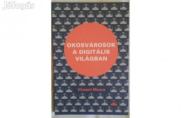 Vincent Mosco: Okosvárosok a digitális világban