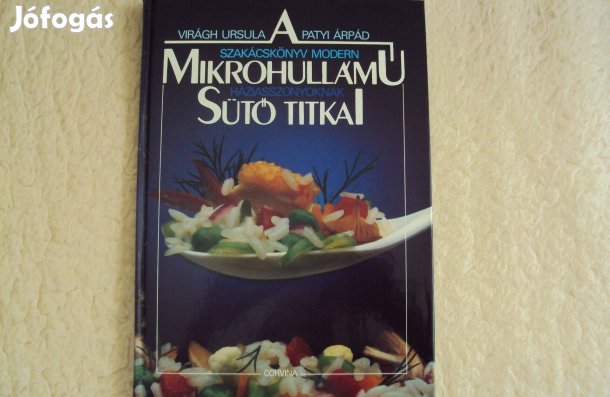 Virágh Patyi: A mikrohullámú sütő titkai
