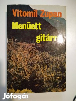 Vitomil Zupan - Menüett gitárra (és huszonöt lövésre)