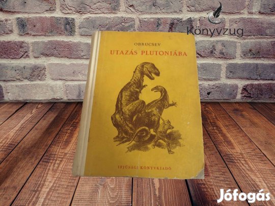 Vlagyimir Afanazjevics Obrucsev - Utazás Plutóniába (1951-es kiadás)