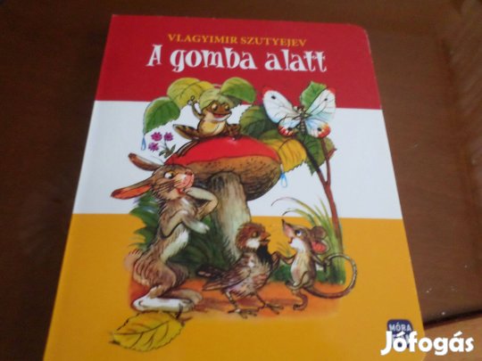 Vlagyimir Szutyejev A gomba alatt Gyermekkönyv
