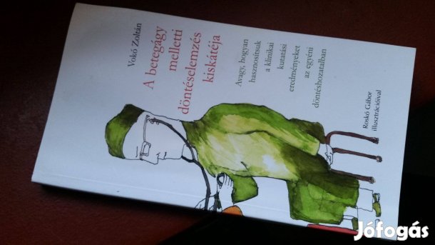 Vokó Zoltán: A betegágy melletti döntéselemzés kiskátéja+Vér és virtus