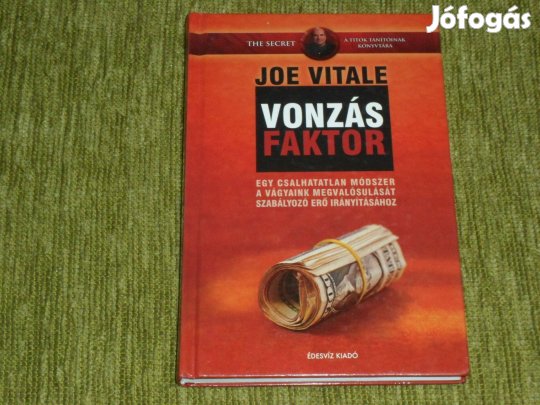 Vonzásfaktor - Egy csalhatatlan módszer a vágyaink megvalósulását szab