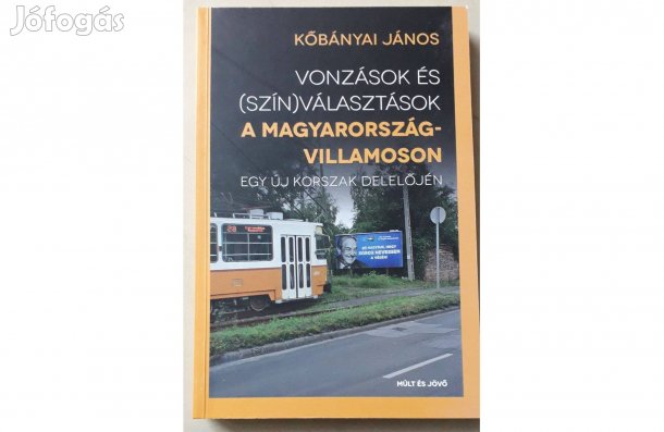 Vonzások és (szín)választások a Magyarország-villamoson